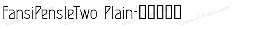 FansiPensleTwo Plain字体转换